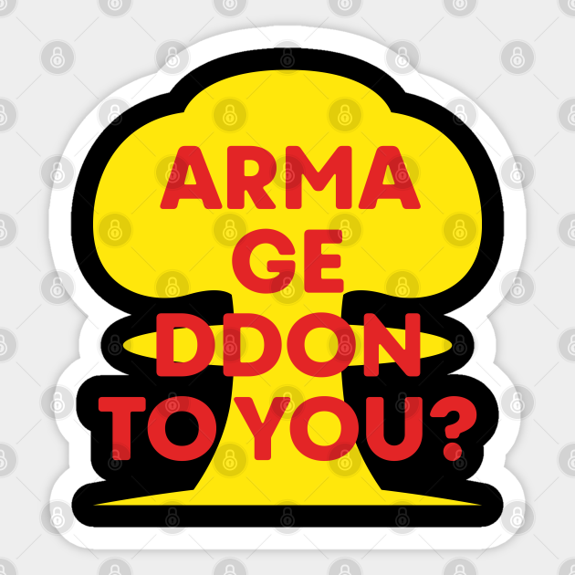 Armageddon Am I joke to you pun yellow and red parody quote